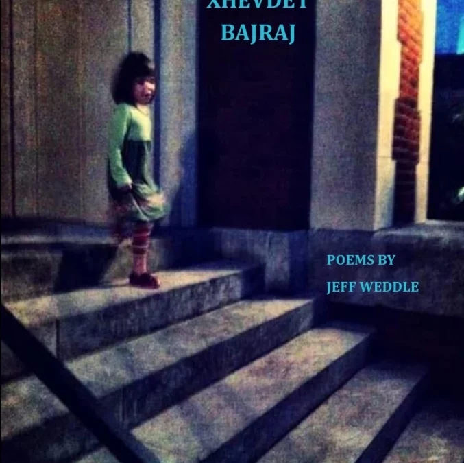 Ask the Sunlight on a Sleeping Dog: Letter to Xhevdet Bajraj by Jeff Weddle