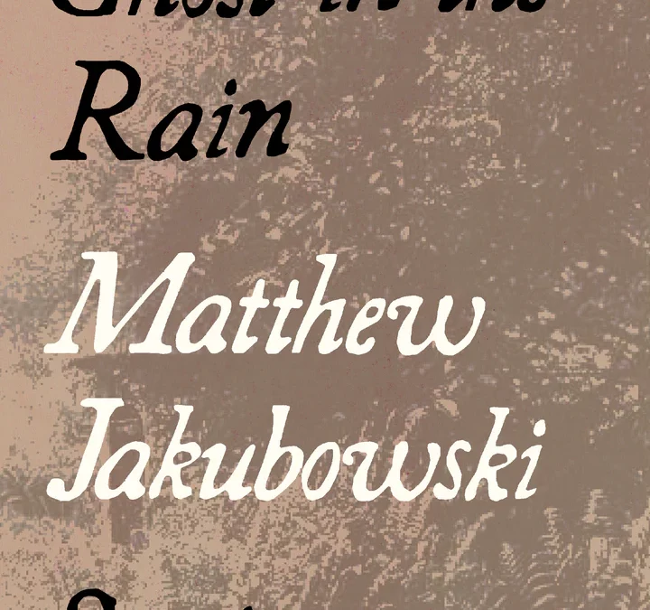 Review: Ghost in the Rain by Matthew Jakubowski