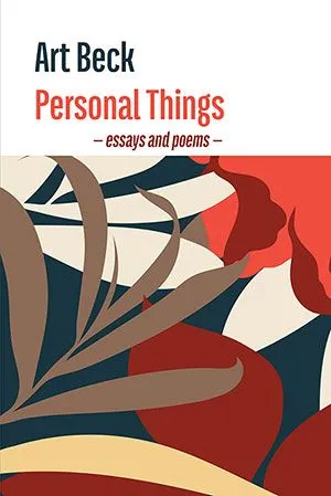 New from Art Beck: Personal Things — essays and poems